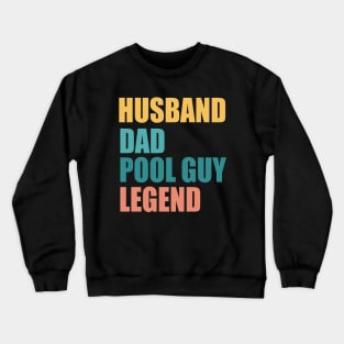 Husband Dad Pool Guy Legend Crewneck Sweatshirt